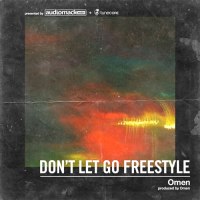 Don't Let Go Freestyle: Omen's story from Chiraq
